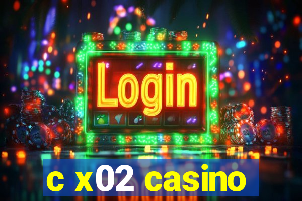 c x02 casino